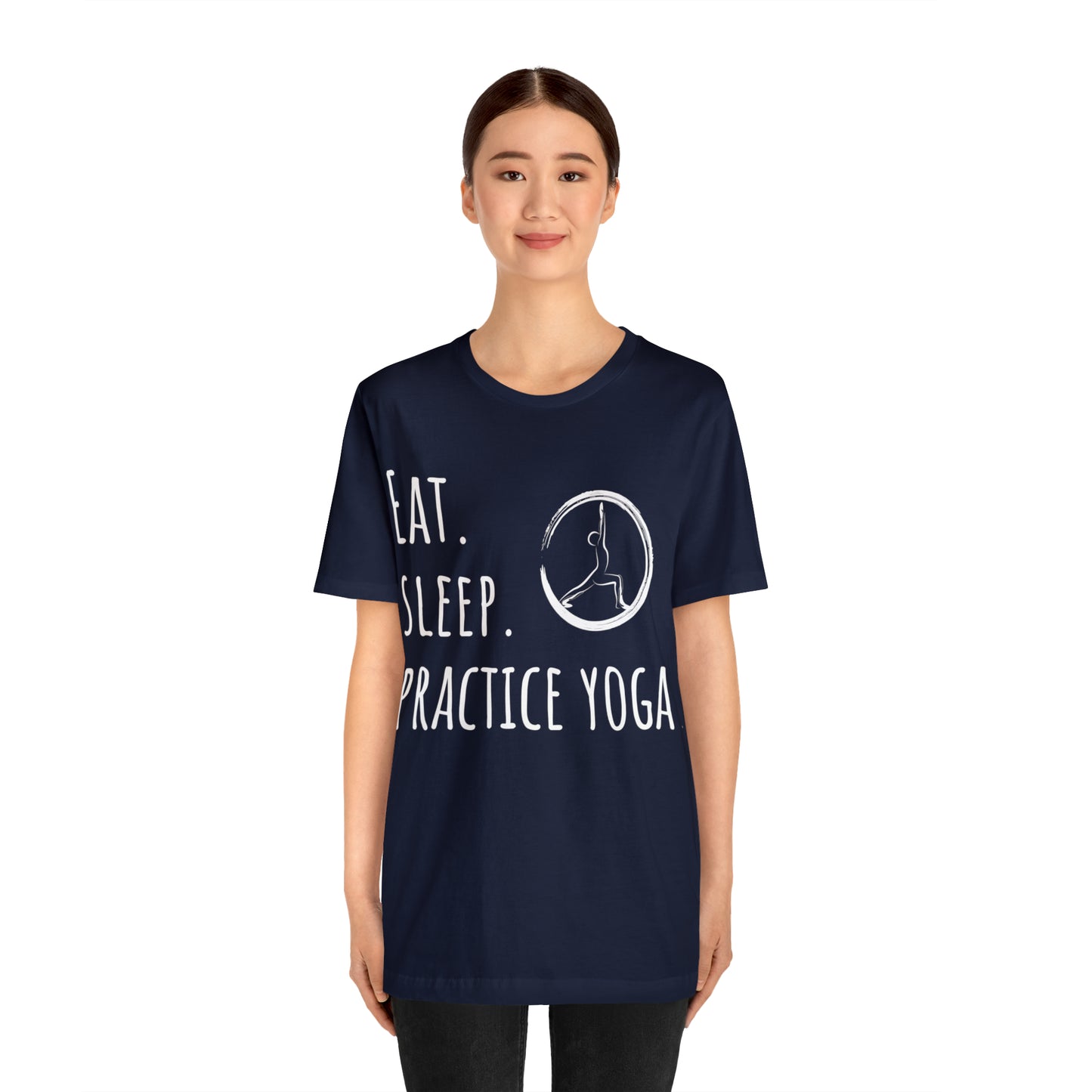 Eat. Sleep. Practice Yoga. T-Shirt - Arjuna Rigby Art and Lifestyle Store