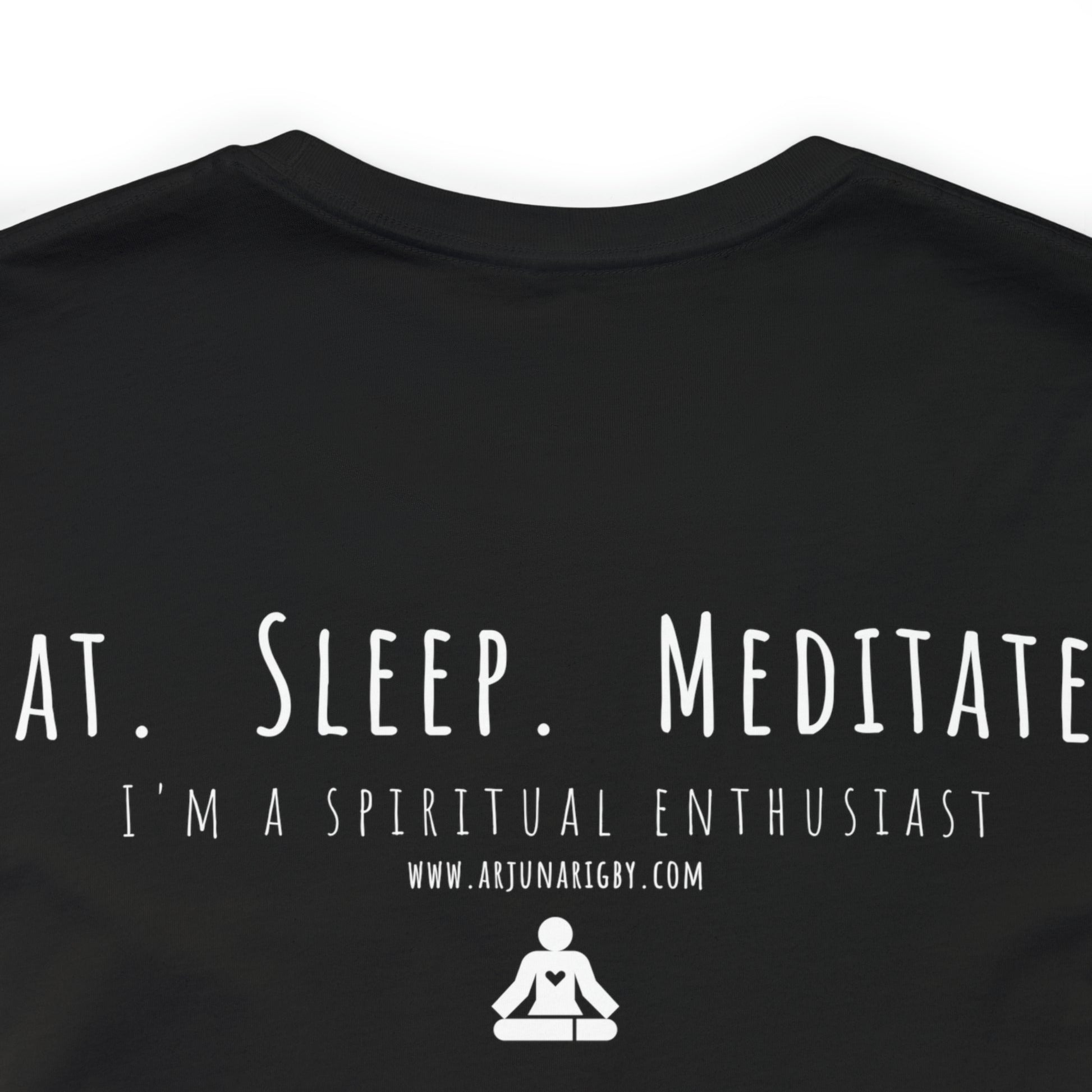 Eat. Sleep. Meditate. T-Shirt - Arjuna Rigby Art and Lifestyle Store