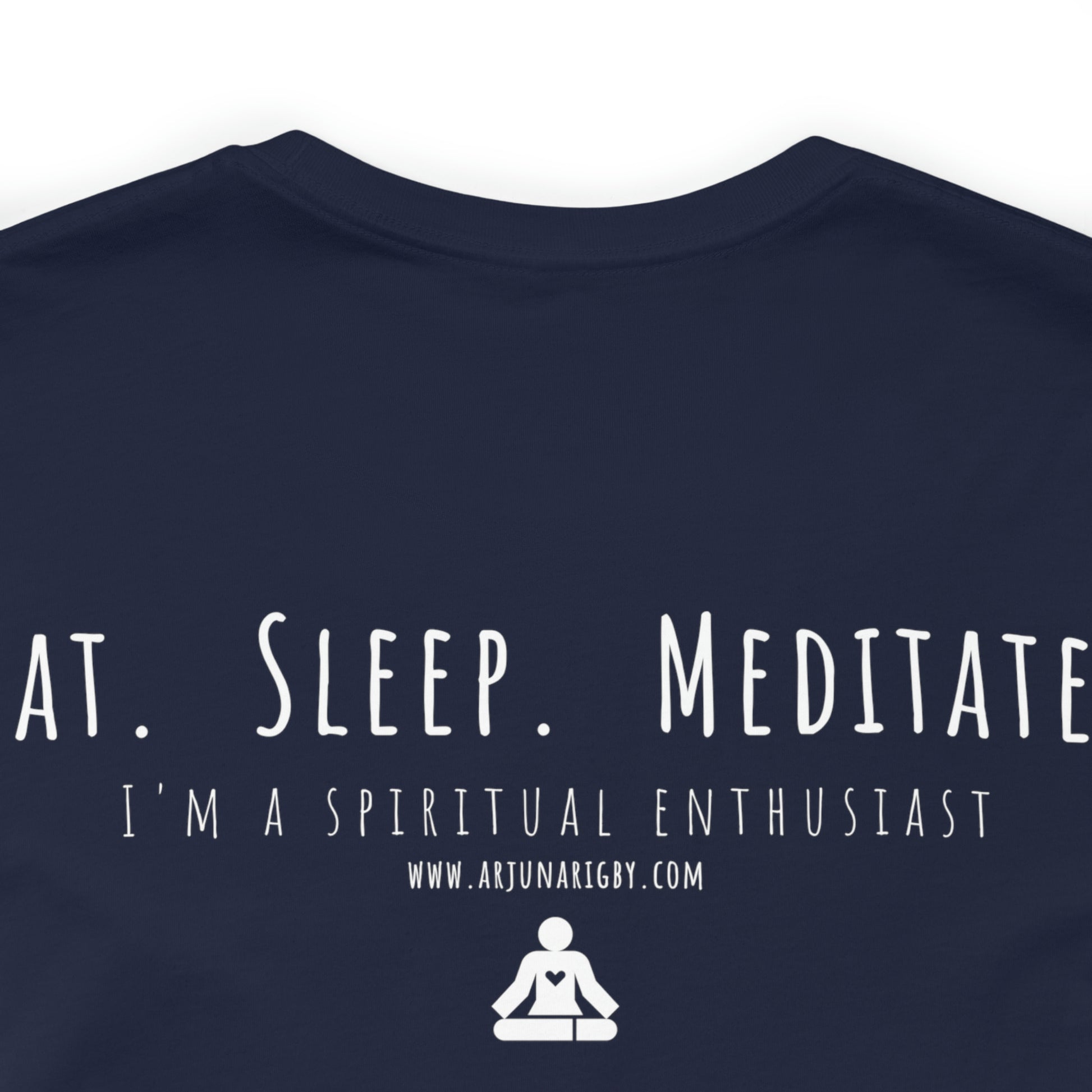 Eat. Sleep. Meditate. T-Shirt - Arjuna Rigby Art and Lifestyle Store