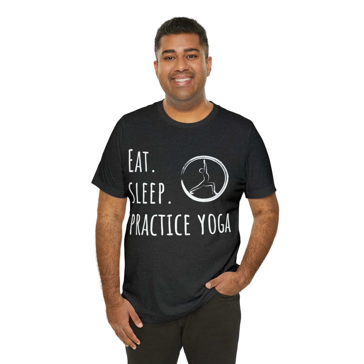 Eat. Sleep. Practice Yoga. T-Shirt - Arjuna Rigby Art and Lifestyle Store