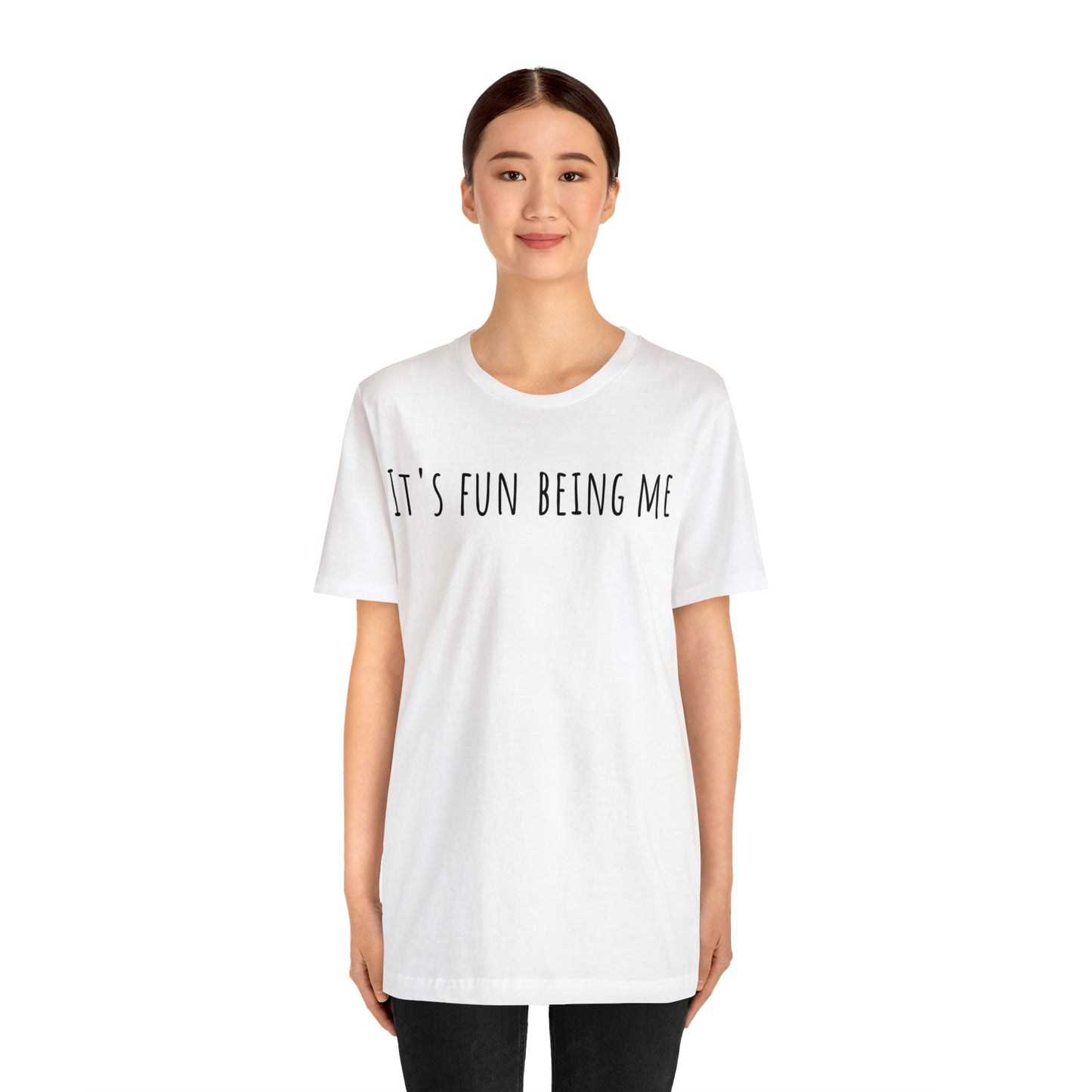 It's Fun being Me T-Shirt - Arjuna Rigby Art and Lifestyle Store