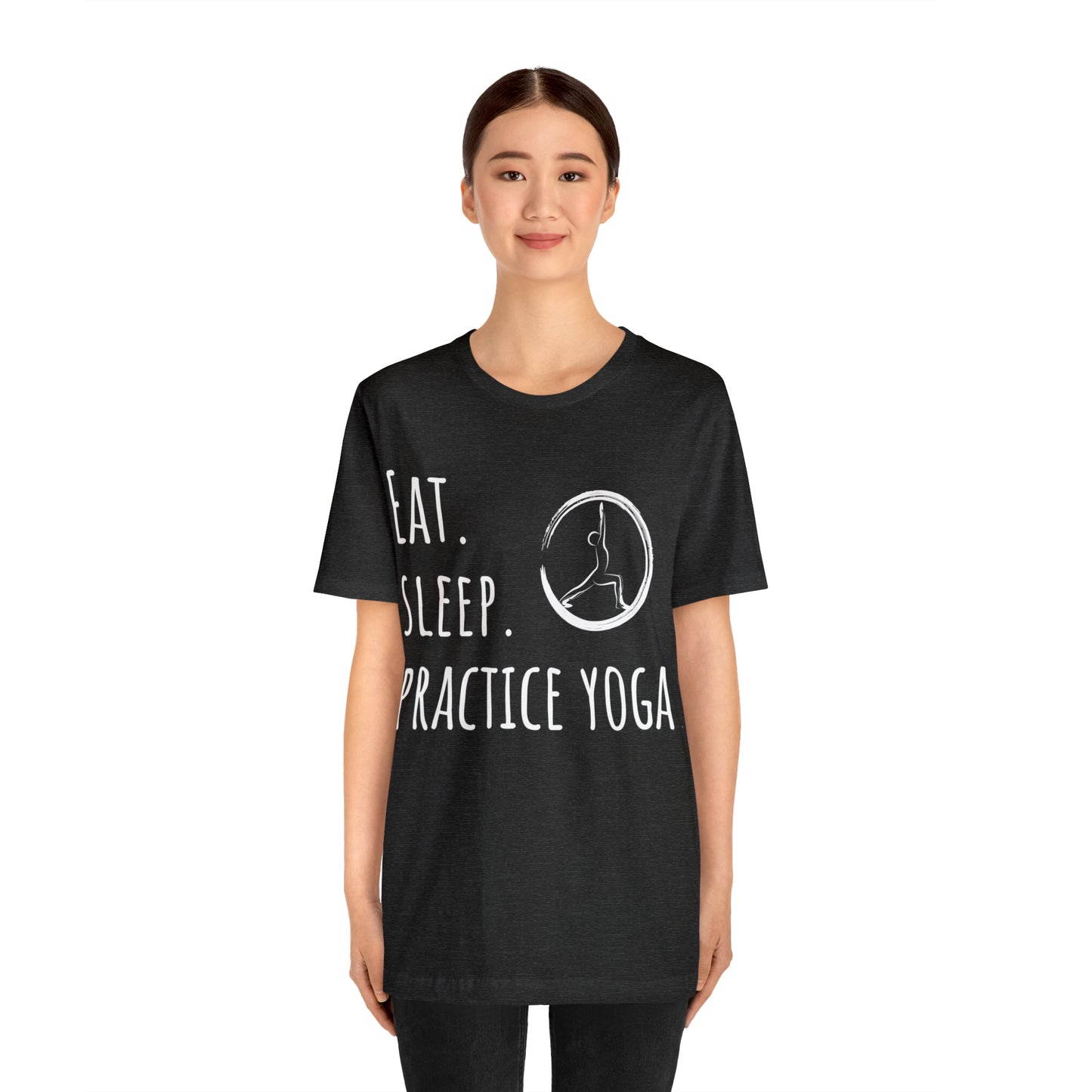 Eat. Sleep. Practice Yoga. T-Shirt - Arjuna Rigby Art and Lifestyle Store
