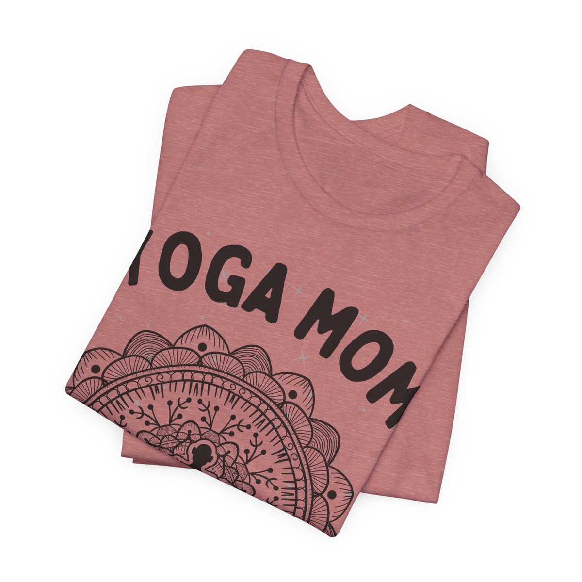 Yoga Mom T-Shirt - Arjuna Rigby Art and Lifestyle Store