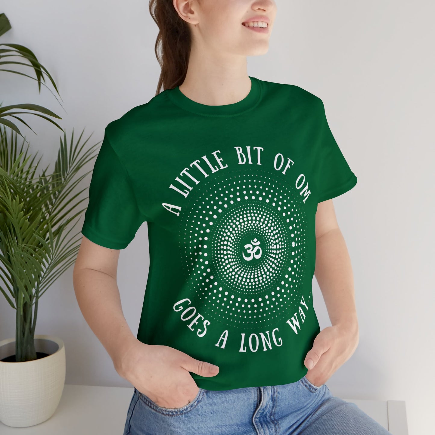 A Little Bit of OM Goes a Long Way T-Shirt - Arjuna Rigby Art and Lifestyle Store