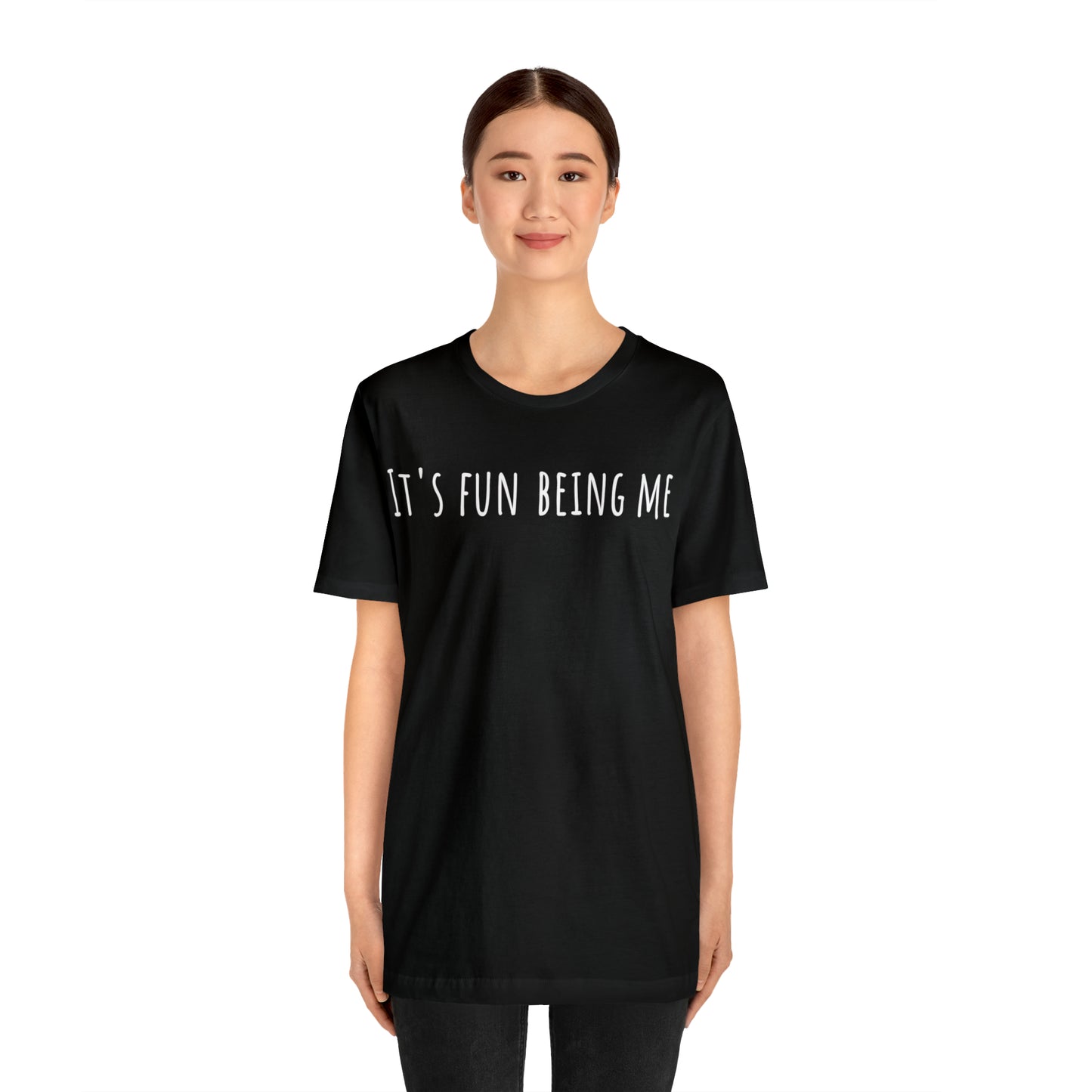 It's Fun being Me T-Shirt - Arjuna Rigby Art and Lifestyle Store