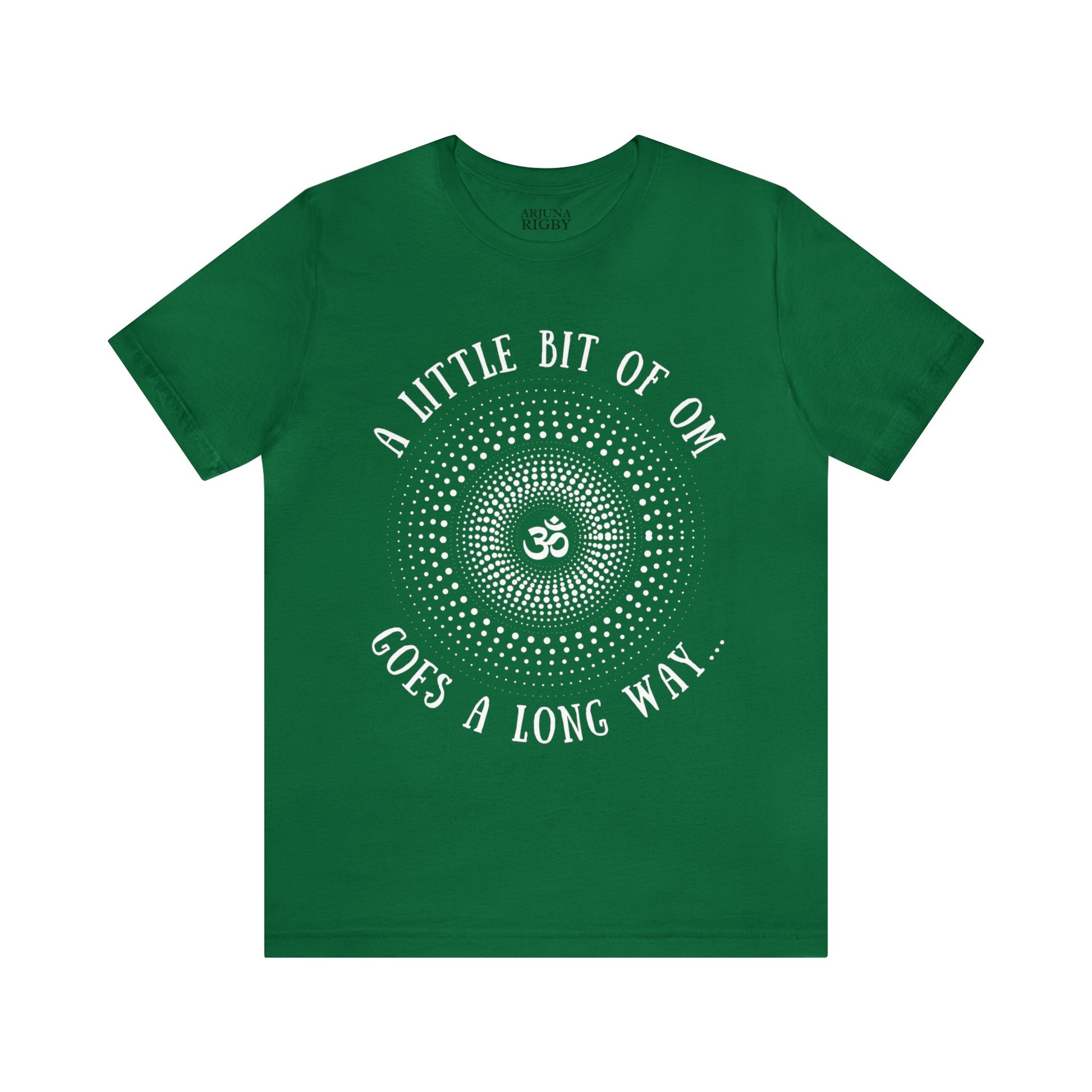 A Little Bit of OM Goes a Long Way T-Shirt - Arjuna Rigby Art and Lifestyle Store