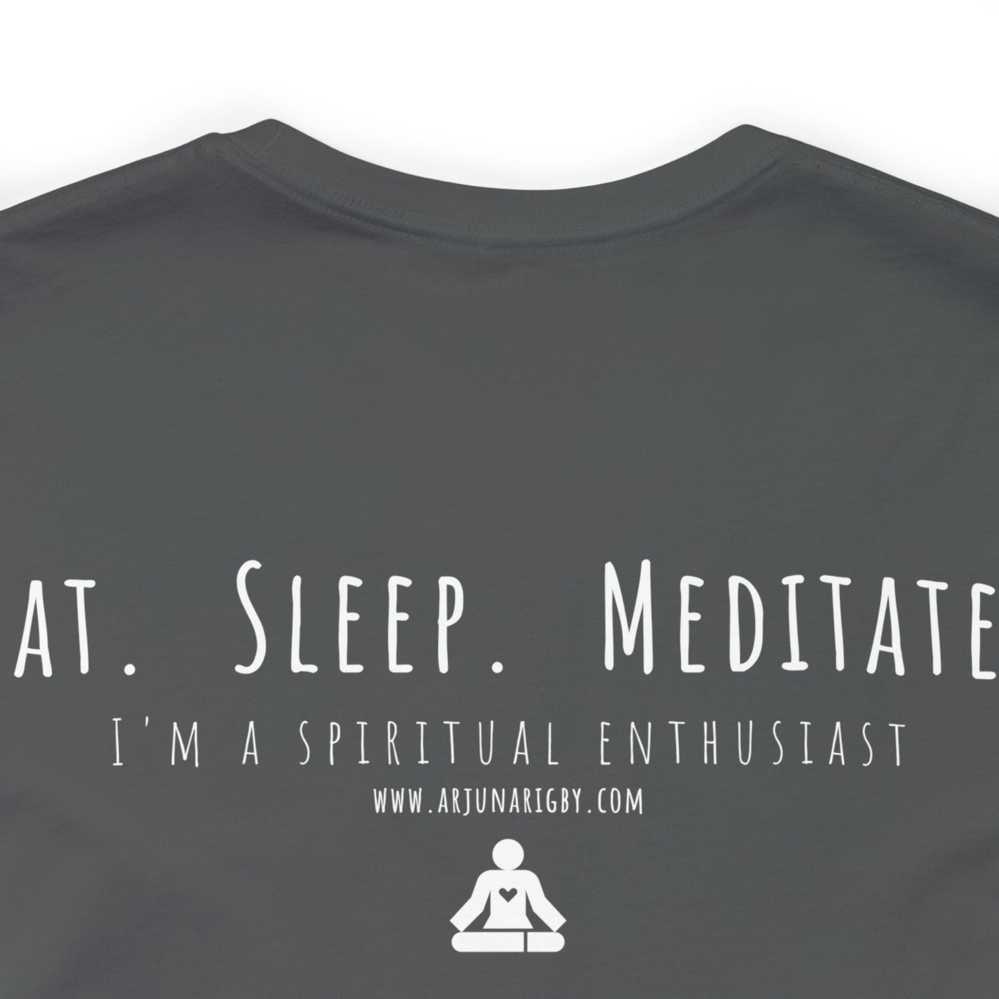 Eat. Sleep. Meditate. T-Shirt - Arjuna Rigby Art and Lifestyle Store