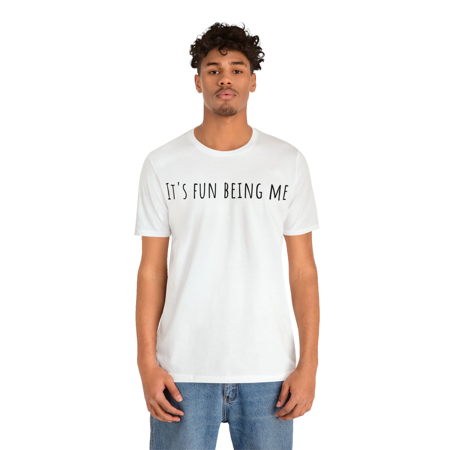 It's Fun being Me T-Shirt - Arjuna Rigby Art and Lifestyle Store