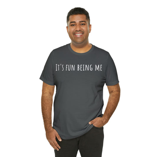 It's Fun being Me T-Shirt - Arjuna Rigby Art and Lifestyle Store