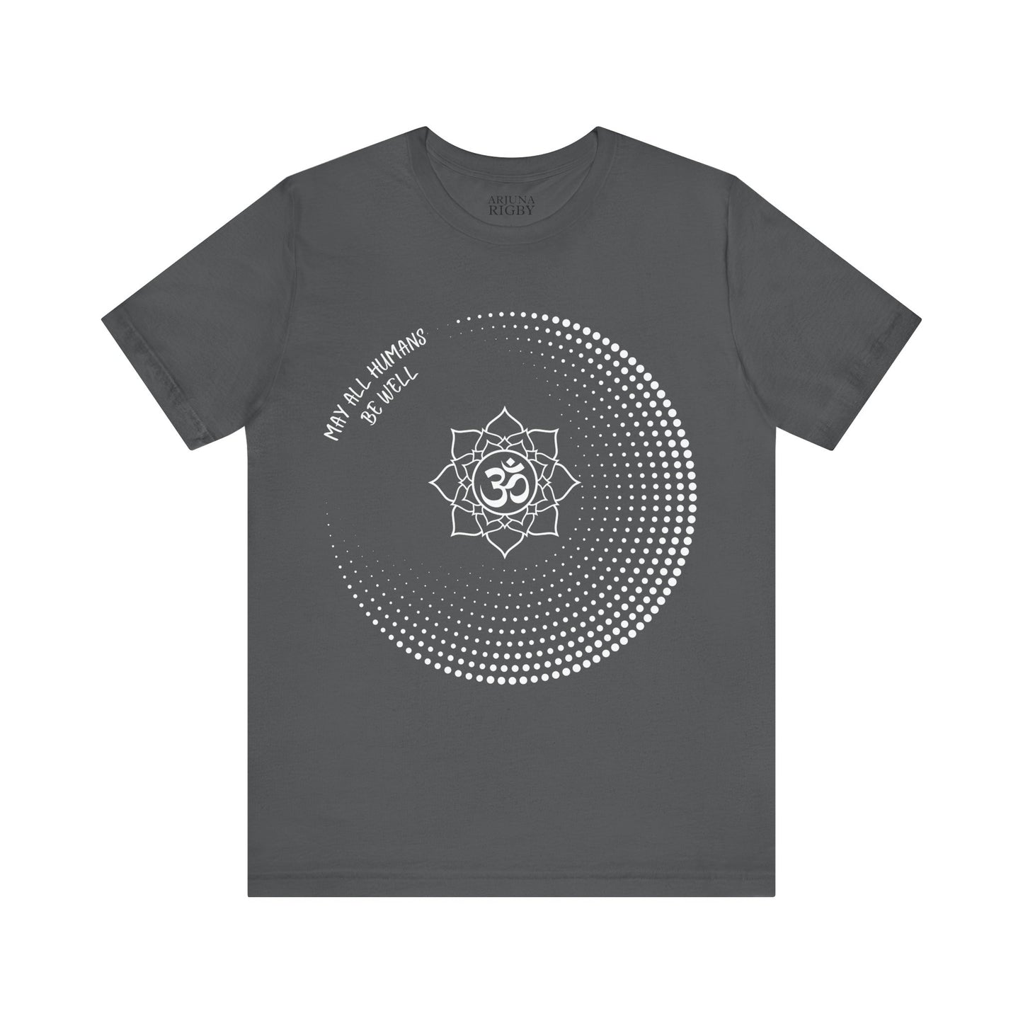 May All Humans Be Well T-Shirt - Arjuna Rigby Art and Lifestyle Store