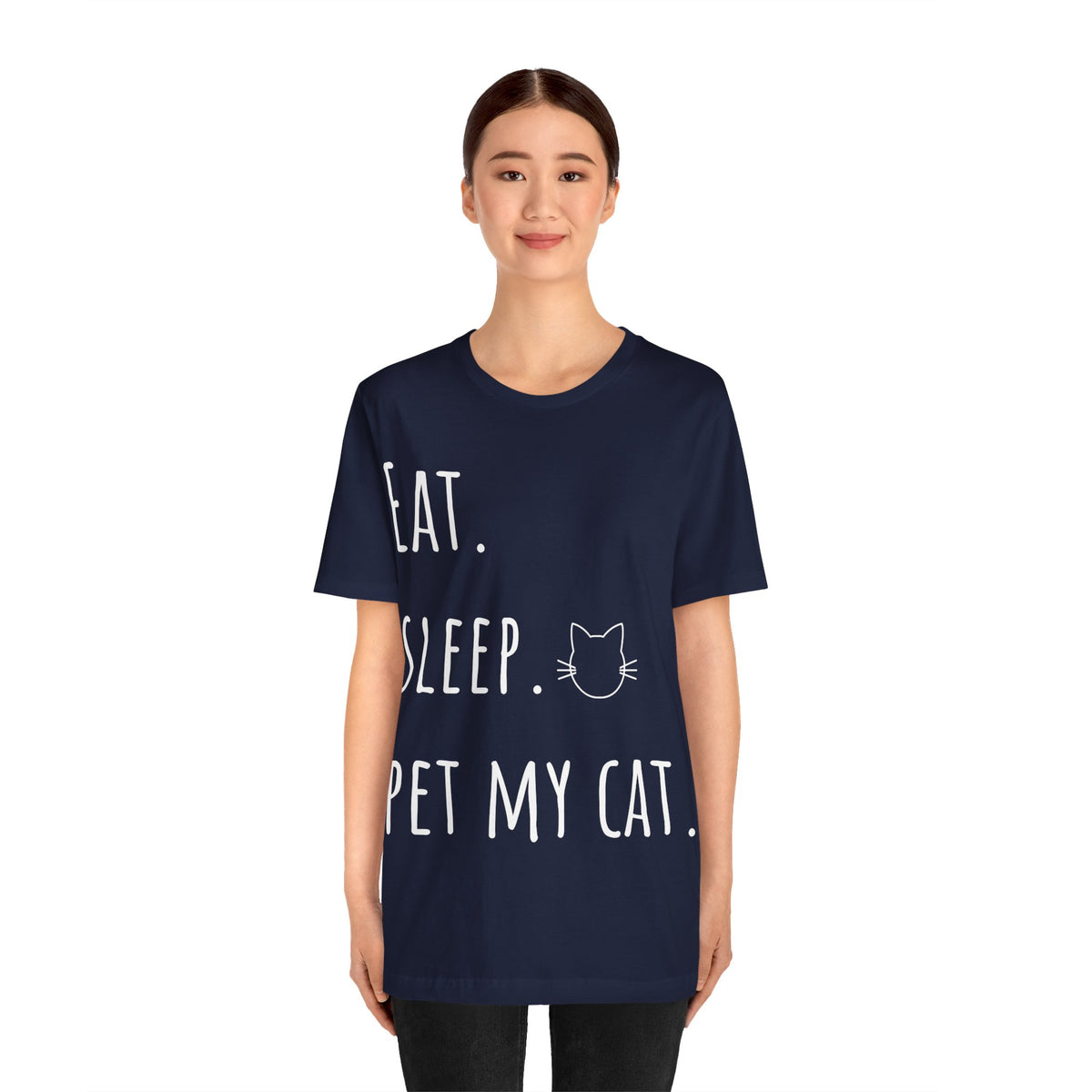 Eat. Sleep. Pet My Cat. T-Shirt - Arjuna Rigby Art and Lifestyle Store