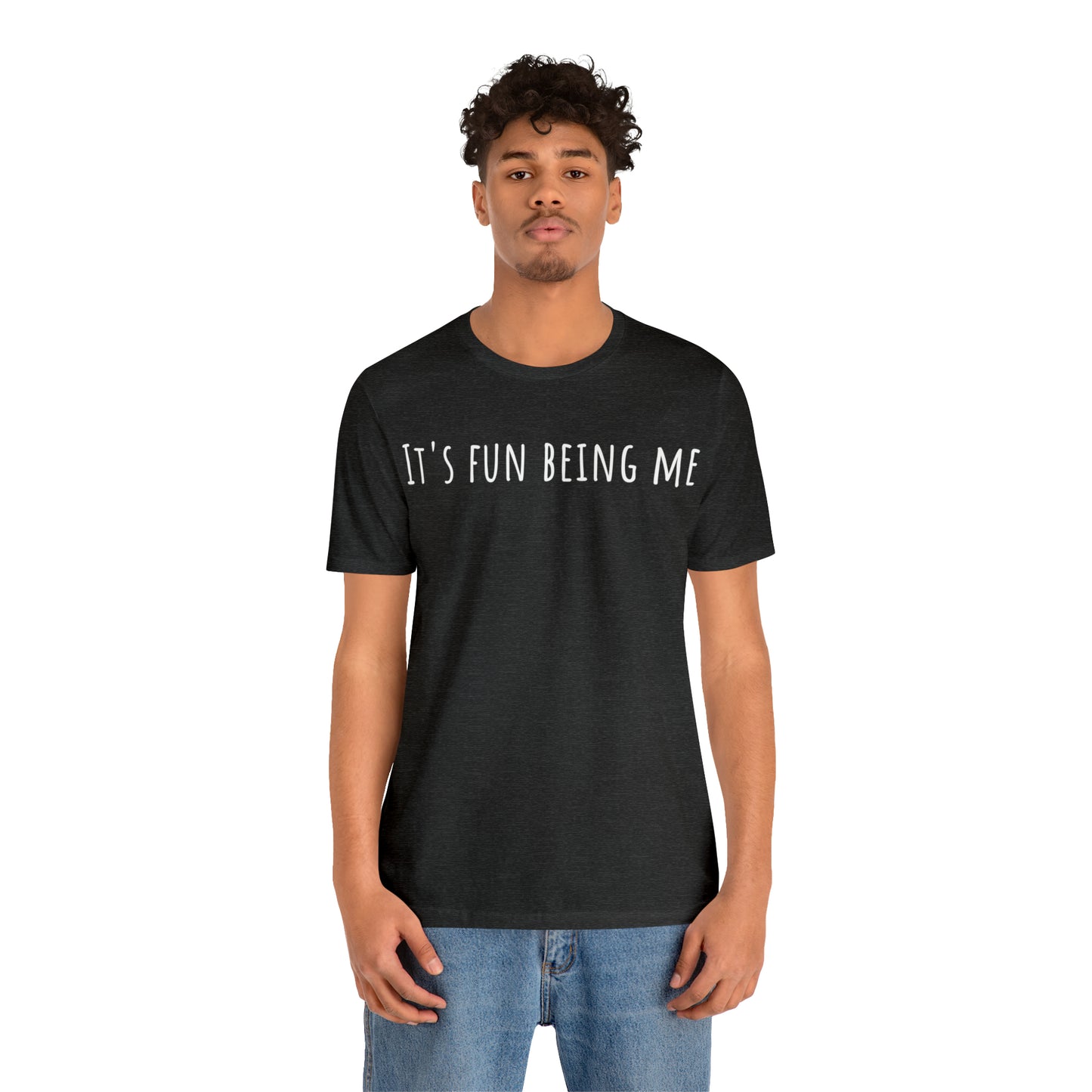 It's Fun being Me T-Shirt - Arjuna Rigby Art and Lifestyle Store