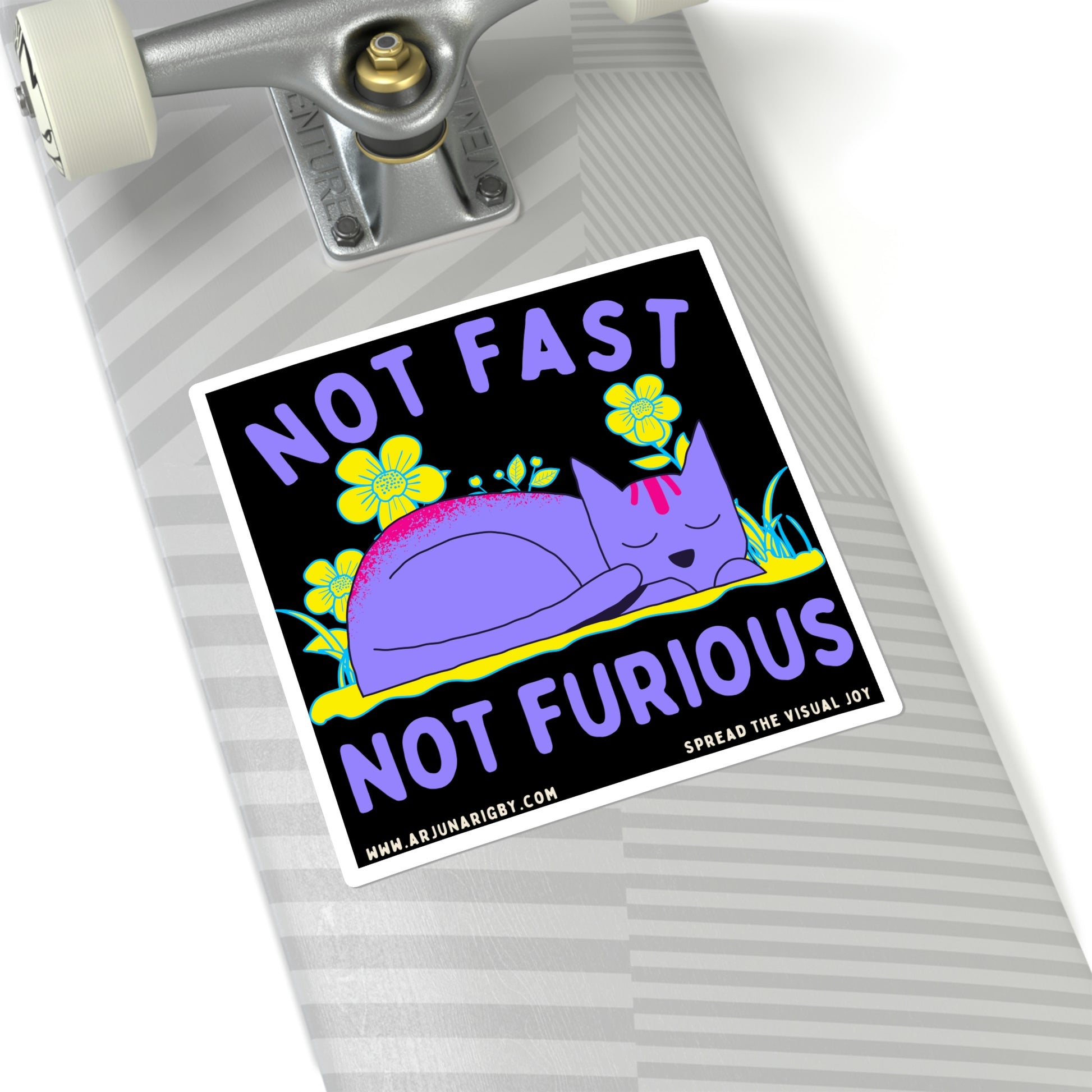 Not Fast Not Furious Sticker - Arjuna Rigby Art and Lifestyle Store