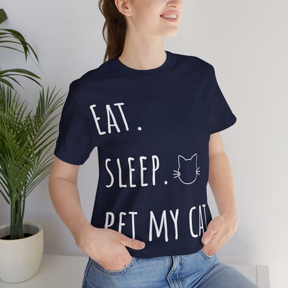 Eat. Sleep. Pet My Cat. T-Shirt - Arjuna Rigby Art and Lifestyle Store