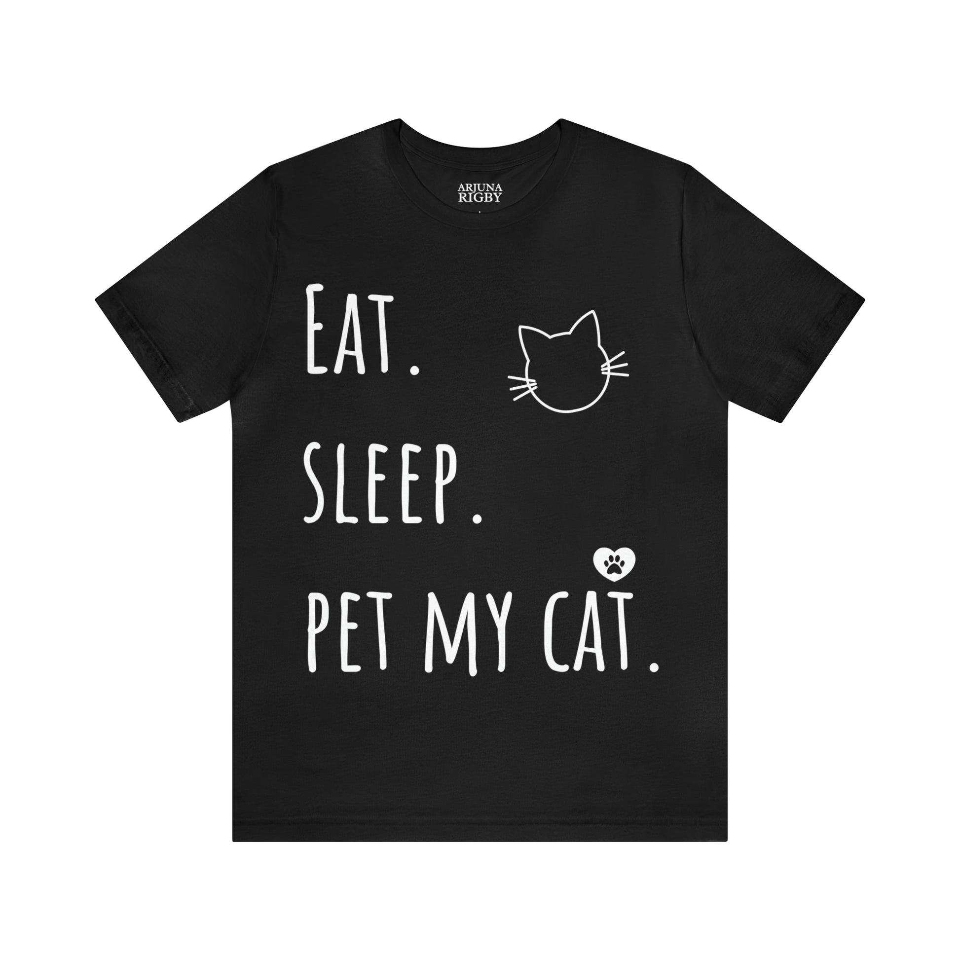 Eat. Sleep. Pet My Cat. - Classic T-Shirt - Arjuna Rigby Art and Lifestyle Store