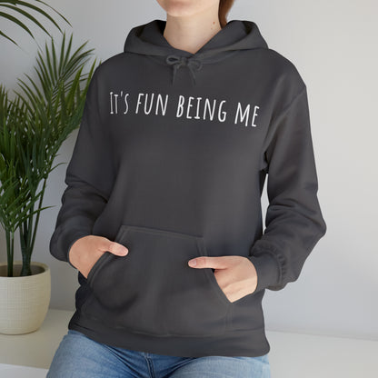 It's Fun Being Me Hoodie