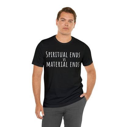 Spiritual Ends vs Material Ends T-Shirt - Arjuna Rigby Art and Lifestyle Store