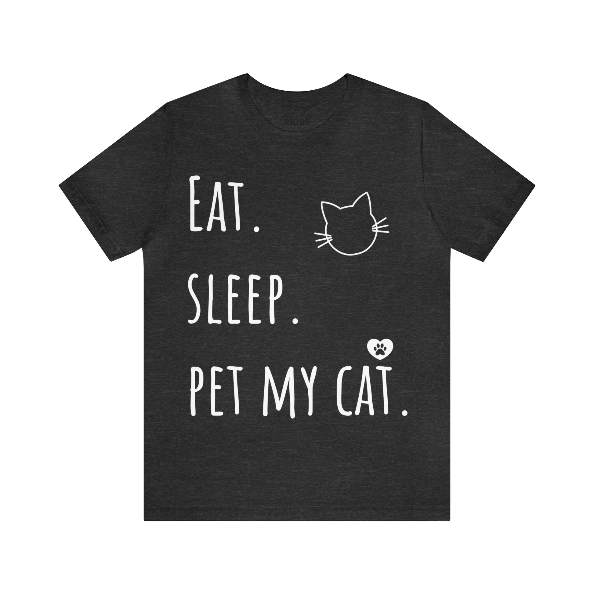 Eat. Sleep. Pet My Cat. - Classic T-Shirt - Arjuna Rigby Art and Lifestyle Store