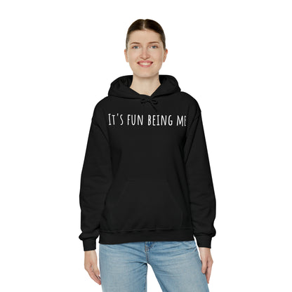 It's Fun Being Me Hoodie