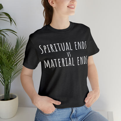 Spiritual Ends vs Material Ends T-Shirt - Arjuna Rigby Art and Lifestyle Store