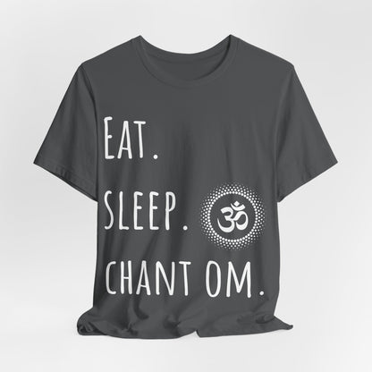 Eat. Sleep. Chant Om. T-Shirt