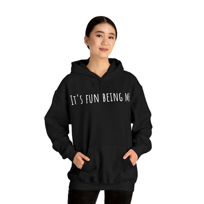 It's Fun Being Me Hoodie