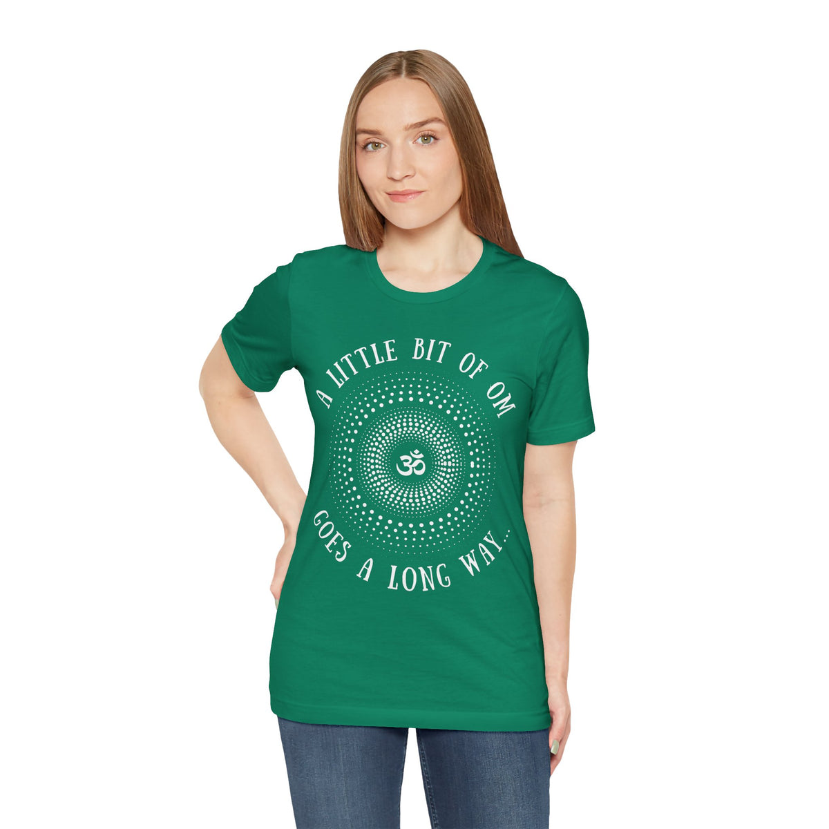 A Little Bit of OM Goes a Long Way T-Shirt