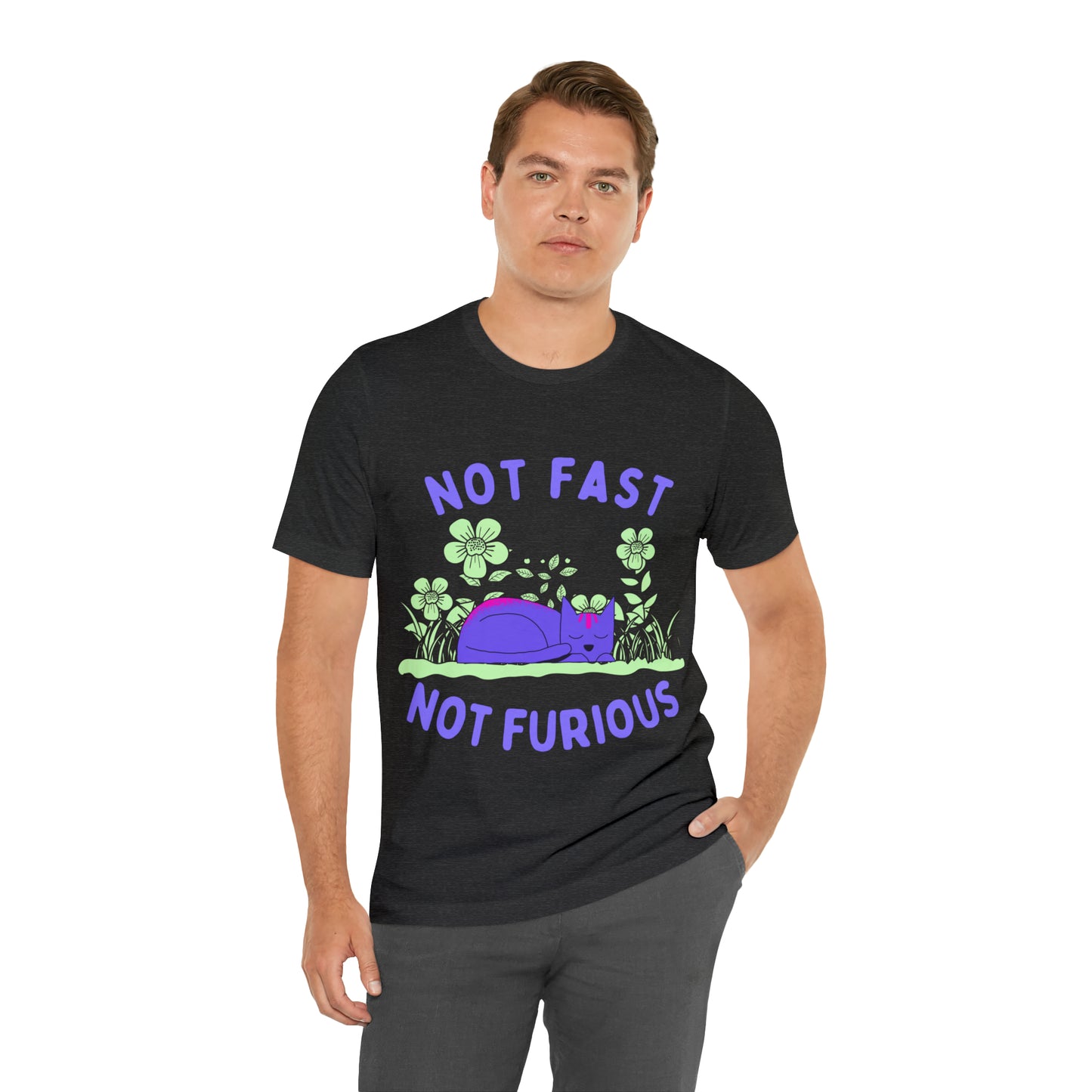 Not Fast Not Furious T-Shirt - Arjuna Rigby Art and Lifestyle Store