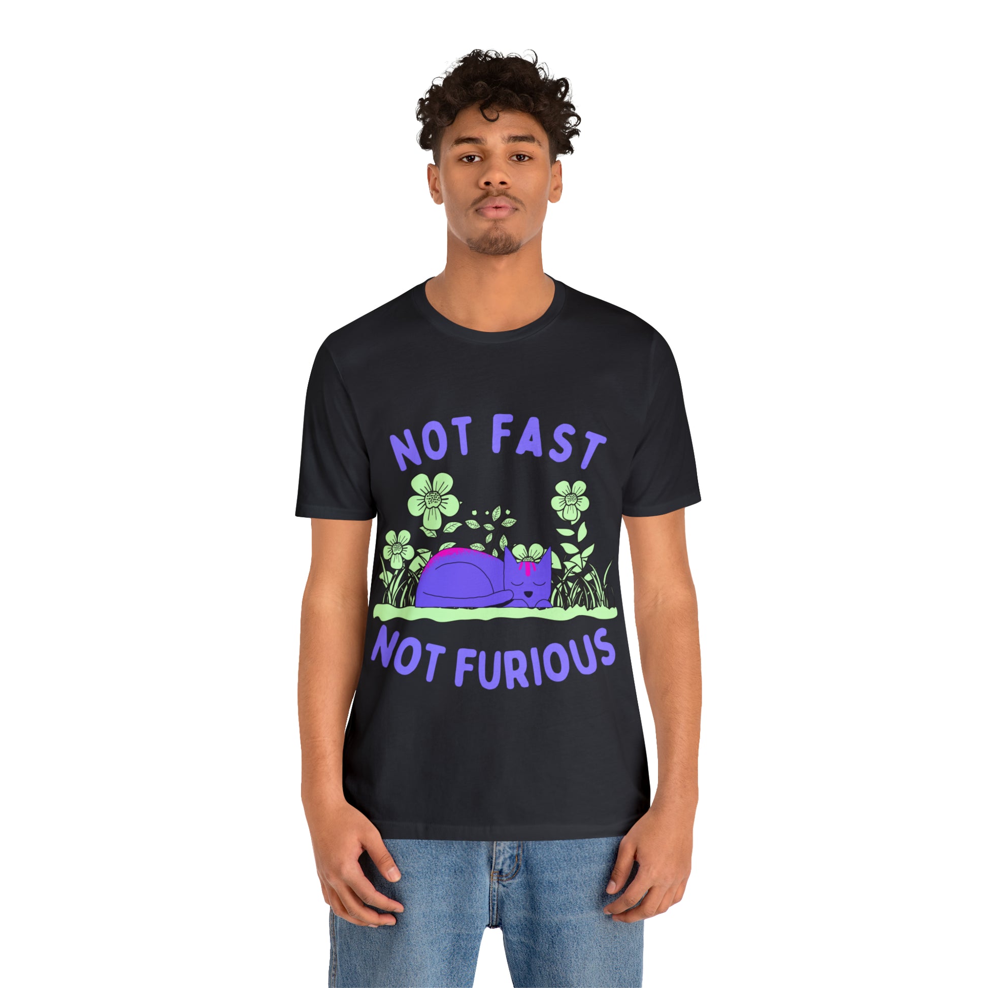 Not Fast Not Furious T-Shirt - Arjuna Rigby Art and Lifestyle Store