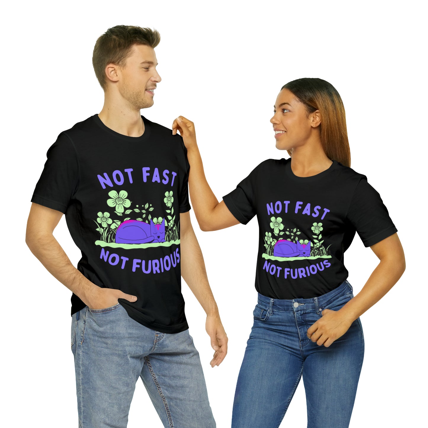 Not Fast Not Furious T-Shirt - Arjuna Rigby Art and Lifestyle Store