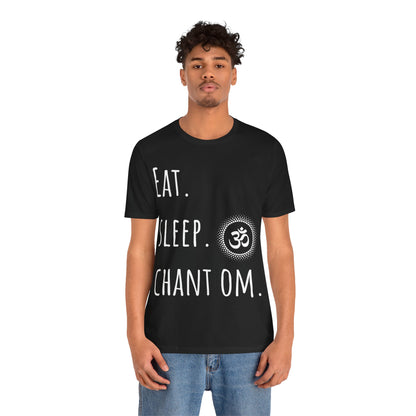 Eat. Sleep. Chant Om. T-Shirt