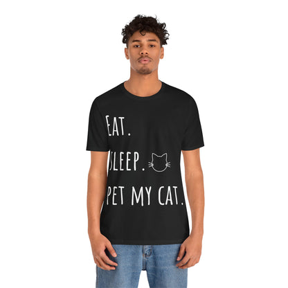 Eat. Sleep. Pet My Cat. T-Shirt - Arjuna Rigby Art and Lifestyle Store