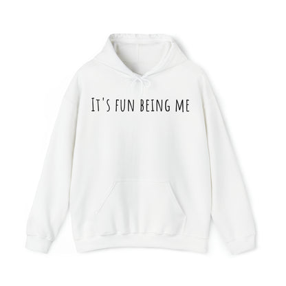 It's Fun Being Me Hoodie