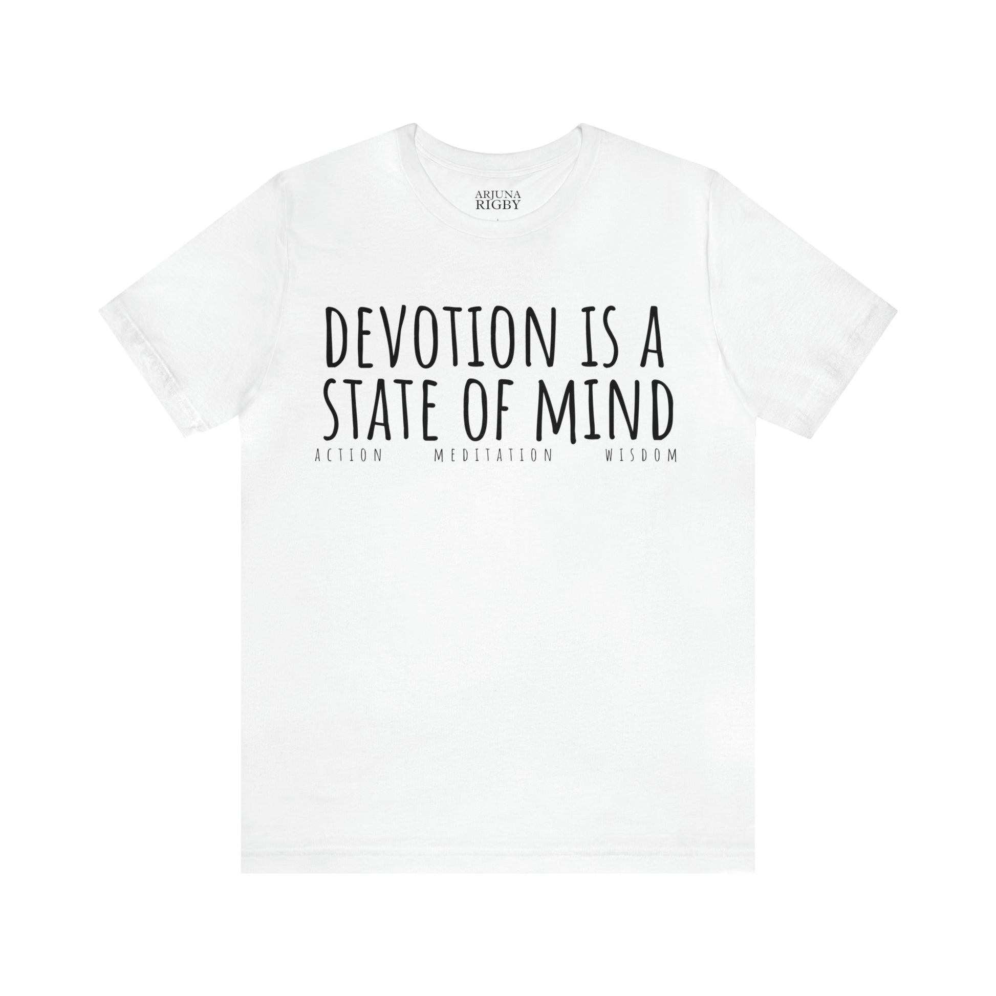 Devotion is a State of Mind T-Shirt - Arjuna Rigby Art and Lifestyle Store