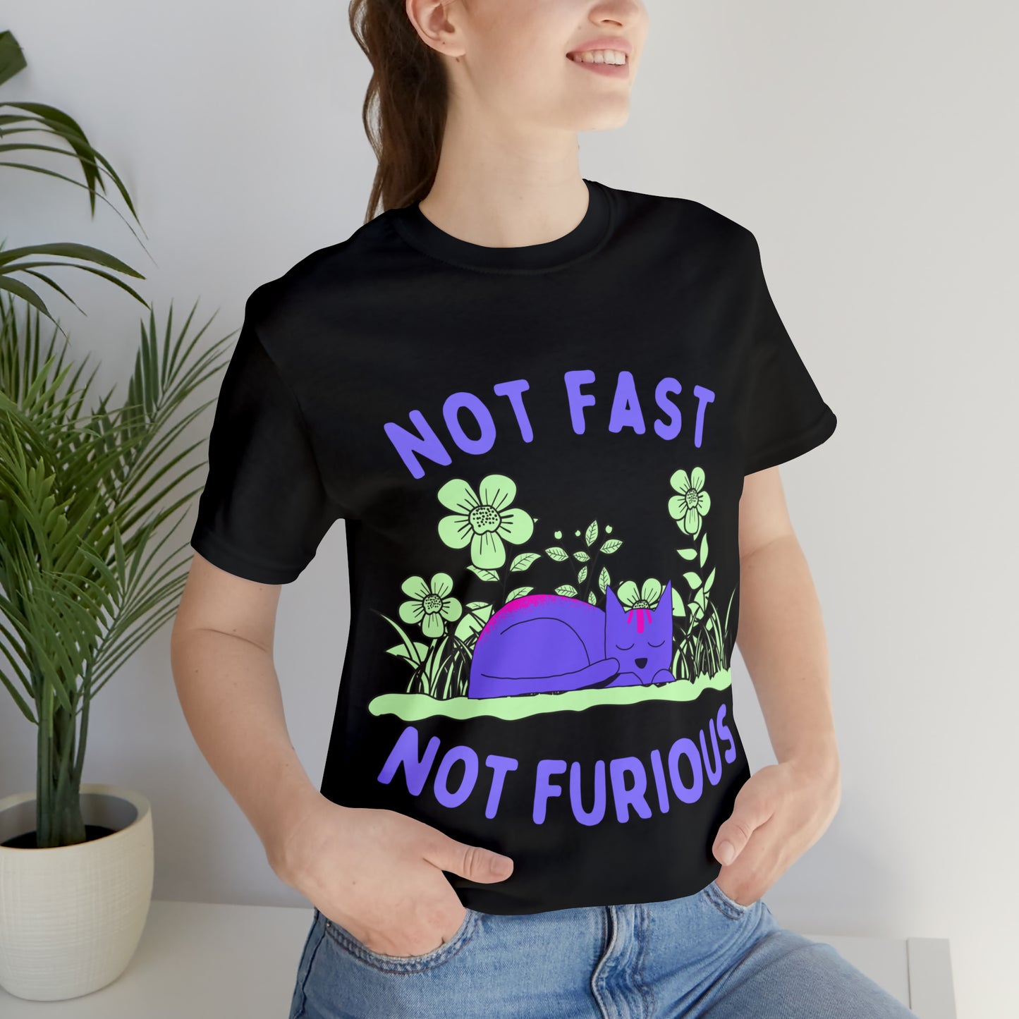 Not Fast Not Furious T-Shirt - Arjuna Rigby Art and Lifestyle Store