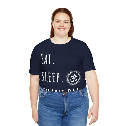 Eat. Sleep. Chant Om. T-Shirt