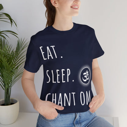 Eat. Sleep. Chant Om. T-Shirt
