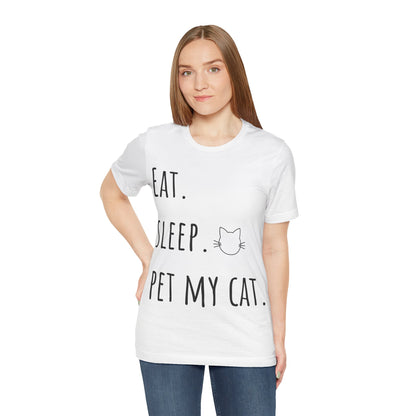 Eat. Sleep. Pet My Cat. T-Shirt - Arjuna Rigby Art and Lifestyle Store