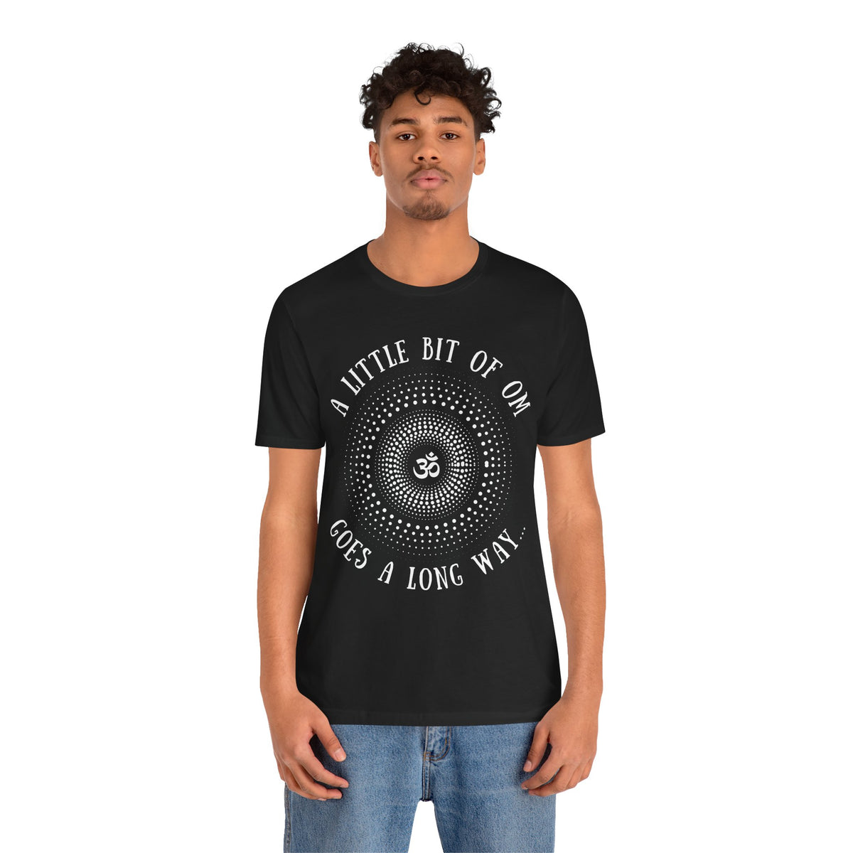 A Little Bit of OM Goes a Long Way T-Shirt