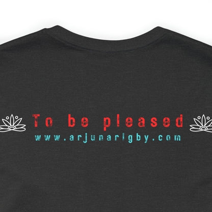 To be Calm To be Satisfied T-Shirt - Arjuna Rigby Art and Lifestyle Store