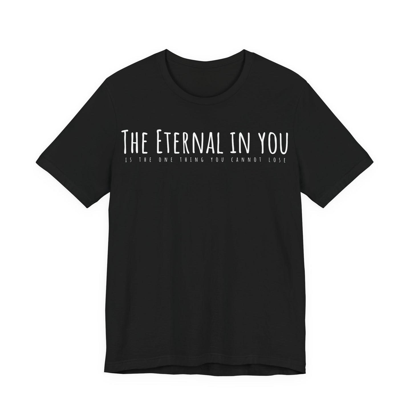 The Eternal in You T-Shirt