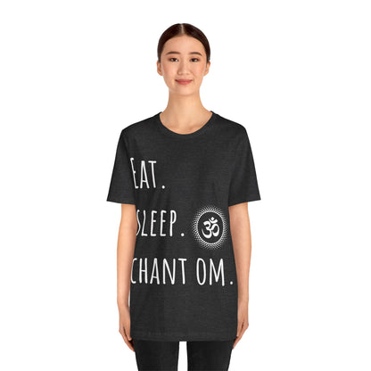 Eat. Sleep. Chant Om. T-Shirt