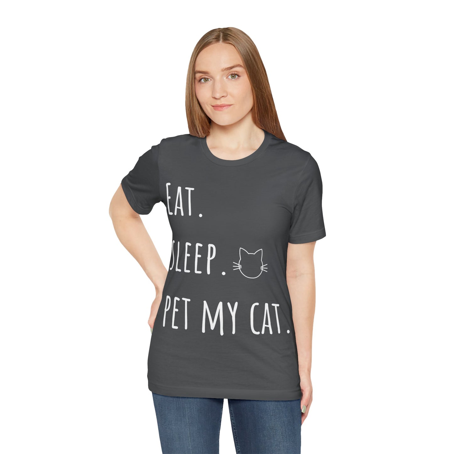 Eat. Sleep. Pet My Cat. T-Shirt - Arjuna Rigby Art and Lifestyle Store