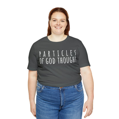 Particles of God Thought T-Shirt - Arjuna Rigby Art and Lifestyle Store