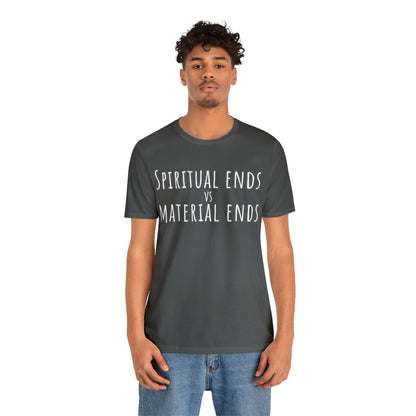 Spiritual Ends vs Material Ends T-Shirt - Arjuna Rigby Art and Lifestyle Store