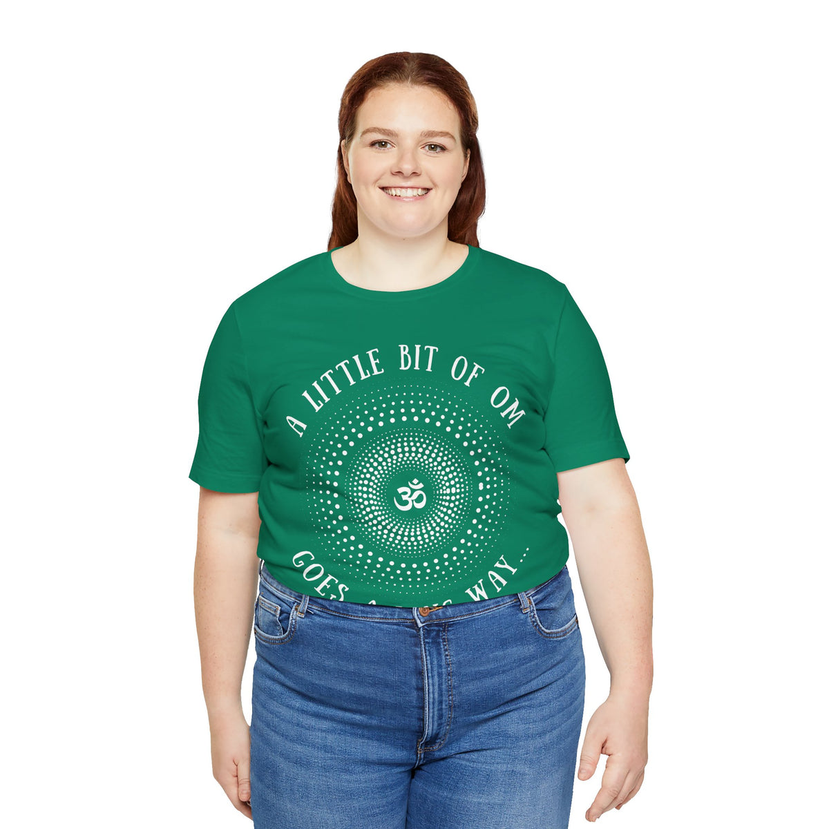 A Little Bit of OM Goes a Long Way T-Shirt