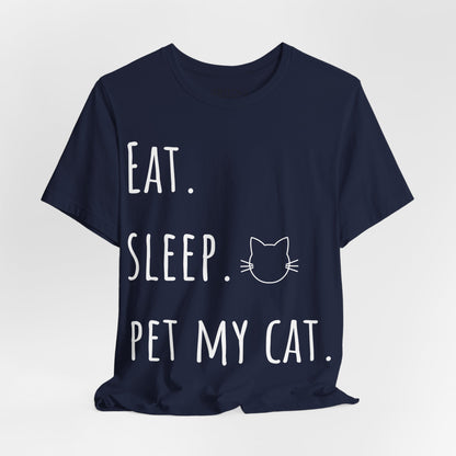 Eat. Sleep. Pet My Cat. T-Shirt - Arjuna Rigby Art and Lifestyle Store