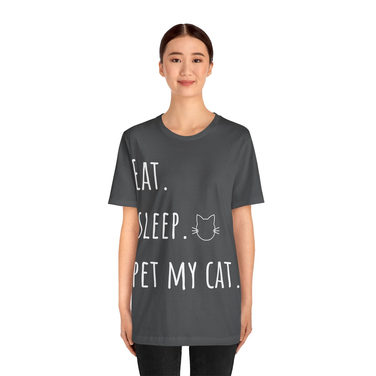 Eat. Sleep. Pet My Cat. T-Shirt - Arjuna Rigby Art and Lifestyle Store