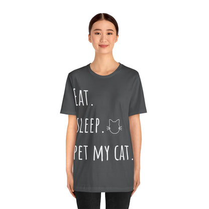 Eat. Sleep. Pet My Cat. T-Shirt - Arjuna Rigby Art and Lifestyle Store