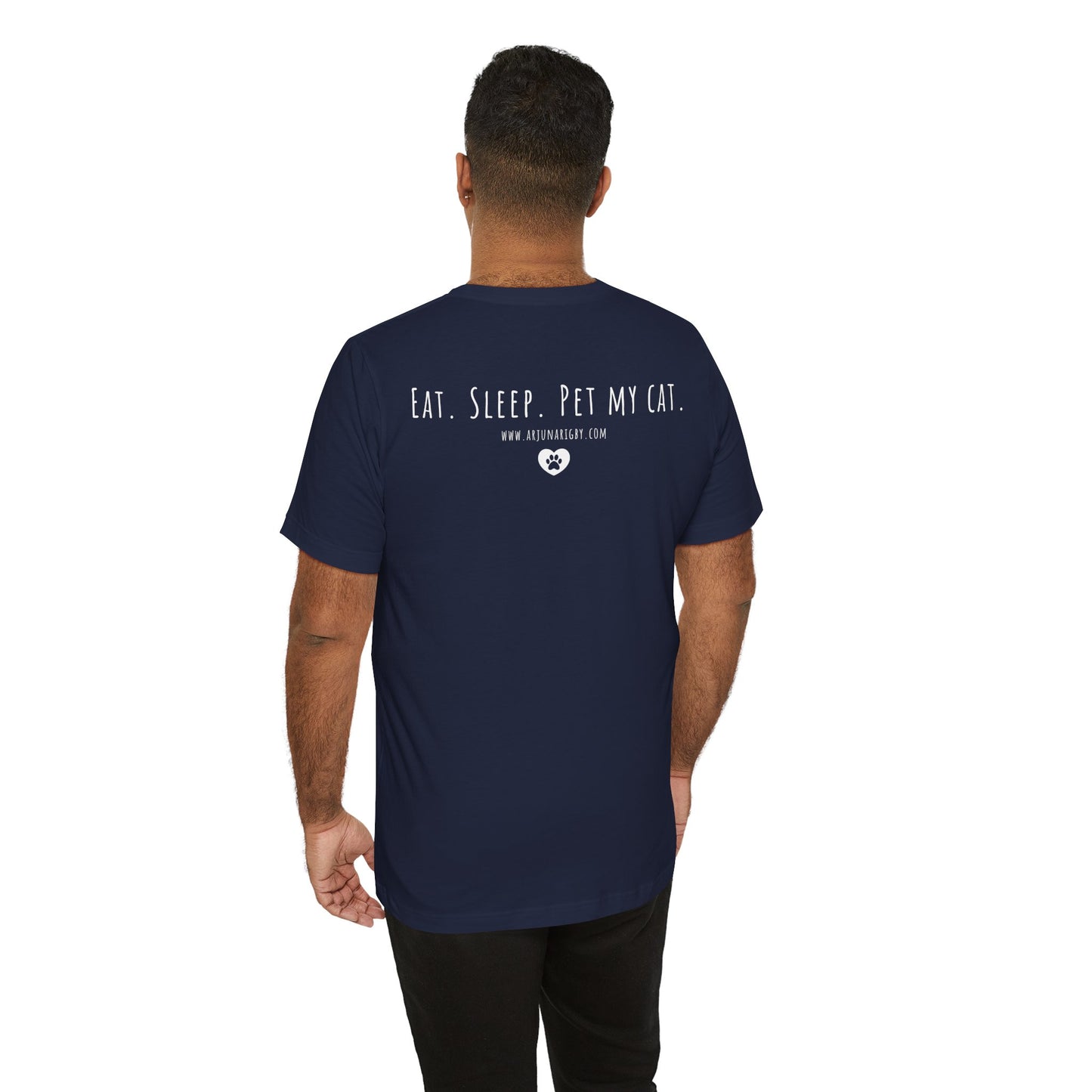 Eat. Sleep. Pet My Cat. T-Shirt - Arjuna Rigby Art and Lifestyle Store